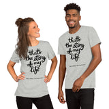 Unisex That's The Story of My Life t-shirt
