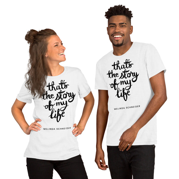 Unisex That's The Story of My Life t-shirt