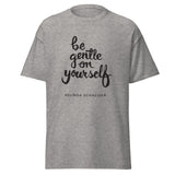 Unisex Be Gentle On Yourself T-Shirt (White/Gray)