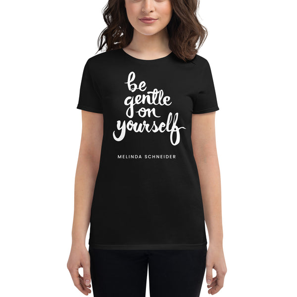 Women's Be Gentle On Yourself short sleeve t-shirt