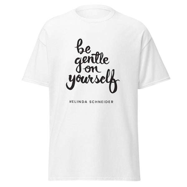 Unisex Be Gentle On Yourself T-Shirt (White/Gray)